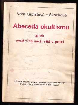 Abeceda okultismu, aneb, Využití tajných věd v praxi