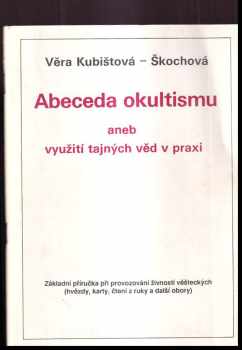 Abeceda okultismu, aneb, Využití tajných věd v praxi