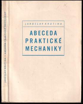 Jaroslav Krutina: Abeceda praktické mechaniky