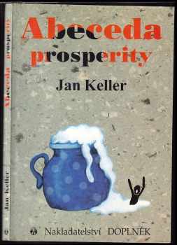 Abeceda prosperity - Jan Keller (1997, Doplněk) - ID: 584264