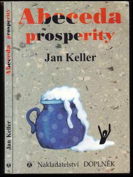 Abeceda prosperity - Jan Keller (1997, Doplněk) - ID: 780940