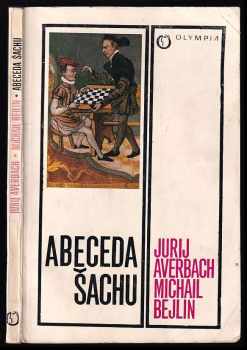 Abeceda šachu - Jurij L'vovič Averbach, Michail Abramovič Bejlin (1973, Olympia) - ID: 750552