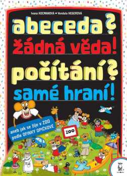 Abeceda? Žádná věda! Počítání? Samé hraní!