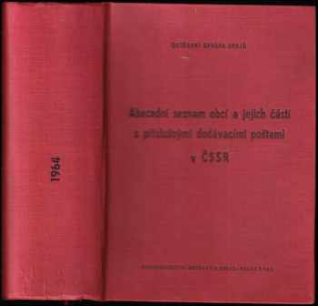Abecední seznam obcí a jejich částí s příslušnými dodávacími poštami v Československé socialistické republice 1964