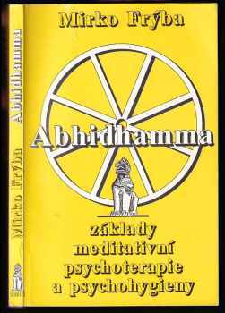 Abhidhamma - základy meditativní psychoterapie a psychohygieny