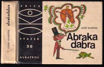 Abrakadabra : Malá kouzelnická učebnice - Josef Klapetek (1970, Albatros) - ID: 801743