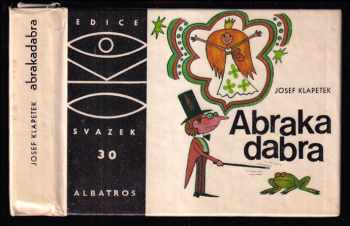 Abrakadabra : Malá kouzelnická učebnice - Josef Klapetek (1970, Albatros) - ID: 123578