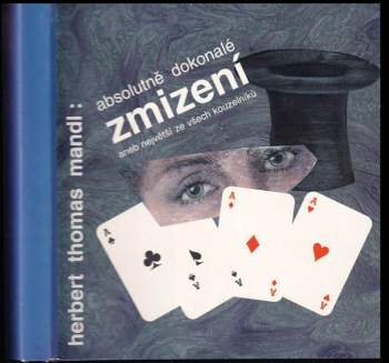 Absolutně dokonalé zmizení, aneb, Největší ze všech kouzelníků