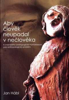 Aby člověk neupadal v nečlověka