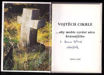 Vojtěch Cikrle: -aby mohlo vyrůst něco krásnějšího