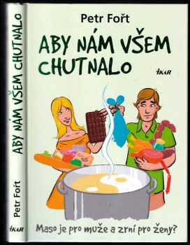 Aby nám všem chutnalo : maso je pro muže a zrní pro ženy?