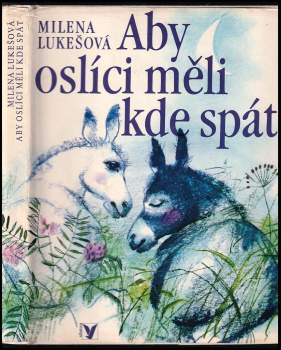 Milena Lukešová: --Aby oslíci měli kde spát