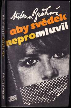 Milena Brůhová: Aby svědek nepromluvil