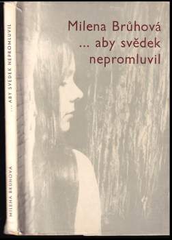 Milena Brůhová: --aby svědek nepromluvil