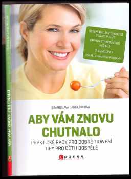 Aby vám znovu chutnalo : [praktické rady pro dobré trávení, tipy pro děti i dospělé]
