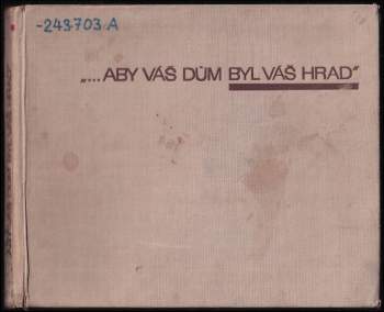 Jiří Siegel: "...aby váš dům byl váš hrad"