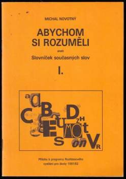 Abychom si rozuměli I. slovníček současných slov