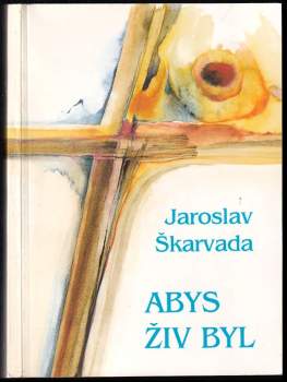 Abys živ byl