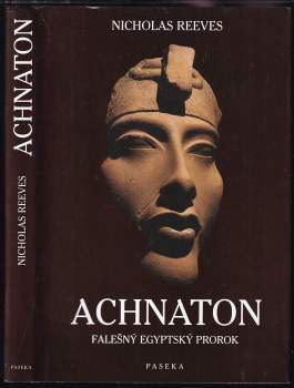 Achnaton : falešný egyptský prorok