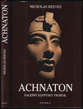 Achnaton : falešný egyptský prorok