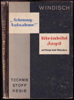 Achtung-Aufnahme! Kleinbild-Jagd auf Dinge und Menschen