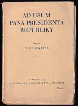 Viktor Dyk: Ad usum pana presidenta republiky