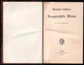 Adalbert Stifter: Adalbert Stifter's Ausgewählte Werke in drei Bänden, dritter band + Erzählungen von Adalbert Sifter