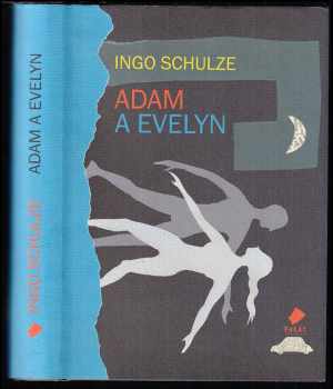 Adam a Evelyn - Ingo Schulze (2009, Vakát) - ID: 442088