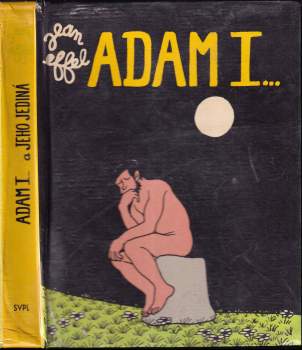Jean Effel: Adam I ... a jeho jediná
