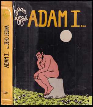 Jean Effel: Adam I ... a jeho jediná