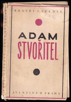 Karel Čapek: Adam Stvořitel