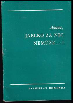 Adame, jablko za nic nemůže--!