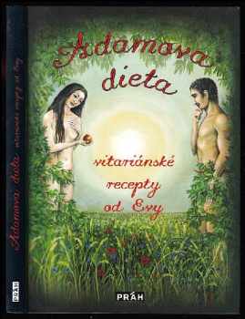 Adamova dieta - Vitariánské recepty od Evy - Eva Neumannová (2013, Práh) - ID: 500068