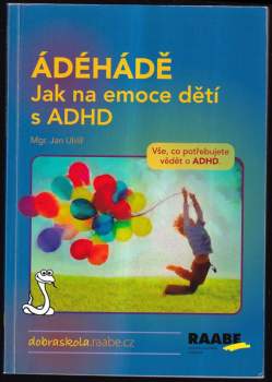 ÁDÉHÁDĚ: Jak na emoce dětí s ADHD