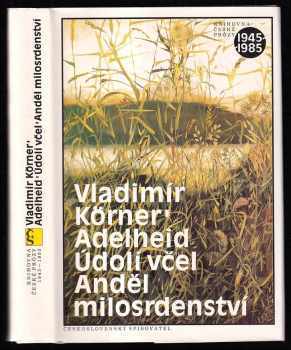 Adelheid ; Údolí včel ; Anděl milosrdenství - Vladimír Körner (1989, Československý spisovatel) - ID: 480838