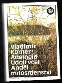 Adelheid ; Údolí včel ; Anděl milosrdenství