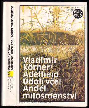 Vladimír Körner: Adelheid ; Údolí včel ; Anděl milosrdenství