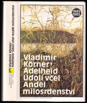 Vladimír Körner: Adelheid ; Údolí včel ; Anděl milosrdenství
