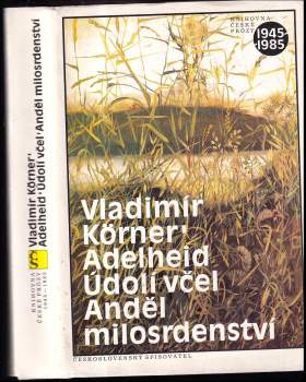 Adelheid ; Údolí včel ; Anděl milosrdenství