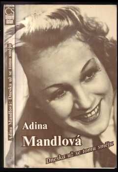 Adina Mandlová: Dneska už se tomu směju