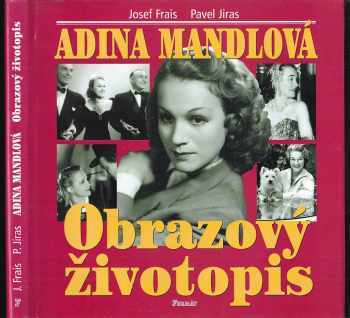 Josef Frais: Adina Mandlová - obrazový životopis