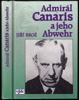 Admirál Canaris a jeho Abwehr