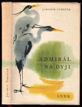Admirál na Dyji - Jaromír Tomeček (1962, Státní nakladatelství dětské knihy) - ID: 211095