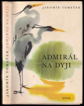 Jaromír Tomeček: Admirál na Dyji