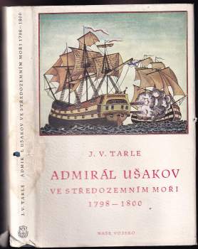 Jevgenij Viktorovič Tarle: Admirál Ušakov ve Středozemním moři 1798-1800