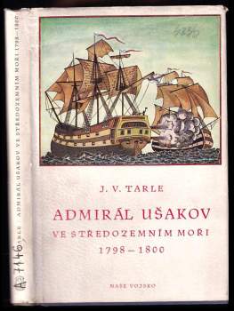Admirál Ušakov ve Středozemním moři 1798-1800 - Jevgenij Viktorovič Tarle (1951, Naše vojsko) - ID: 776792
