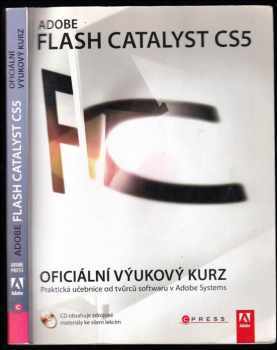 Adobe Flash Catalyst CS5 : oficiální výukový kurz + CD