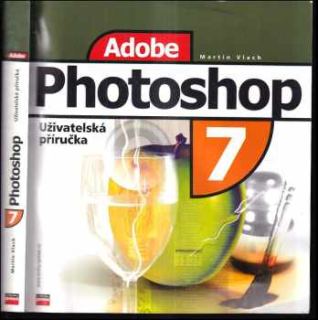 Adobe Photoshop 7 : uživatelská příručka - Martin Vlach (2002, Computer Press) - ID: 399569