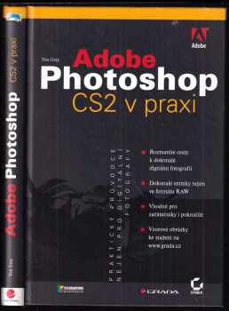 Tim Grey: Adobe Photoshop CS2 v praxi : praktický průvodce nejen pro digitální fotografy