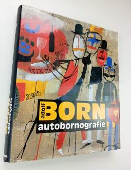 Adolf Born: Adolf Born - autobornografie